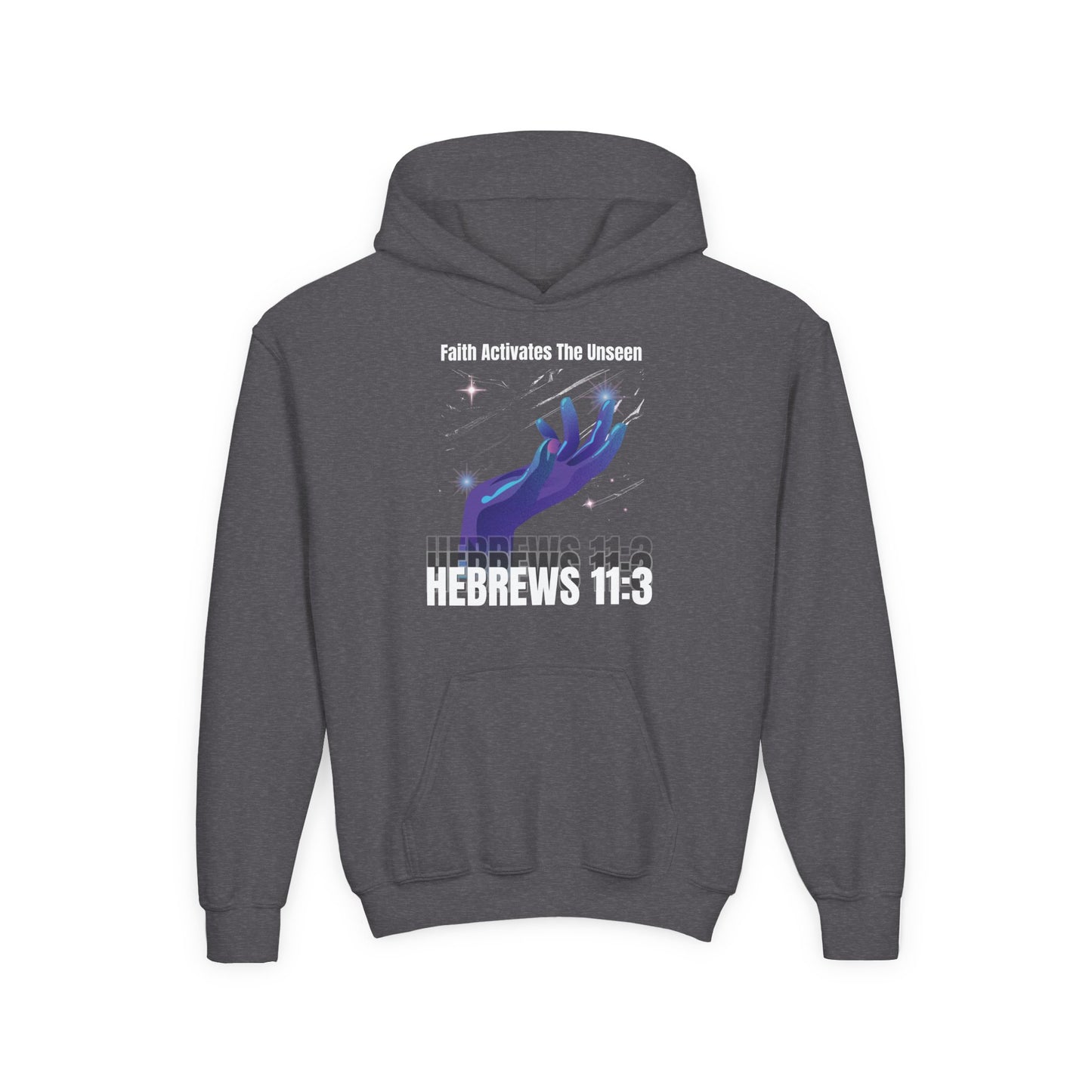"Faith Activates The Unseen" Hebrews 11:3 Youth Hoodie