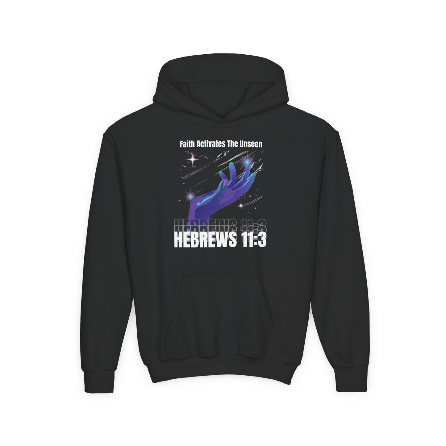 "Faith Activates The Unseen" Hebrews 11:3 Youth Hoodie