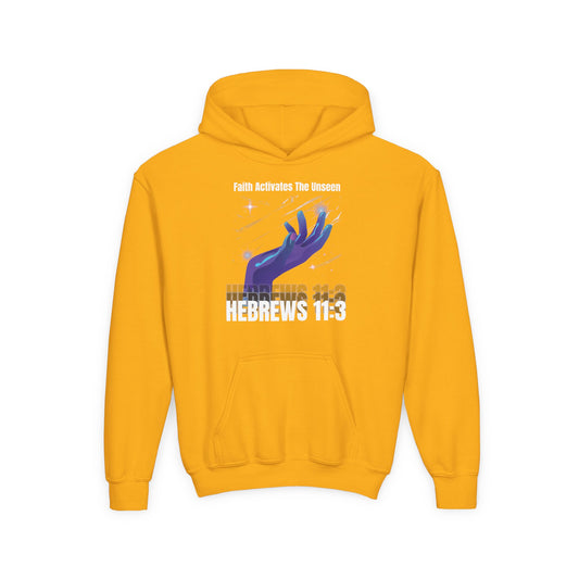 "Faith Activates The Unseen" Hebrews 11:3 Youth Hoodie