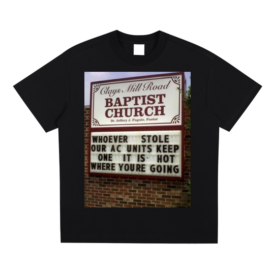 The HOT WHERE YOU'RE GOING Church Sign T-Shirt