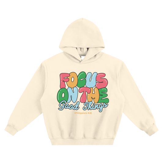 The "FOCUS ON THE Good Things" Hoodie
